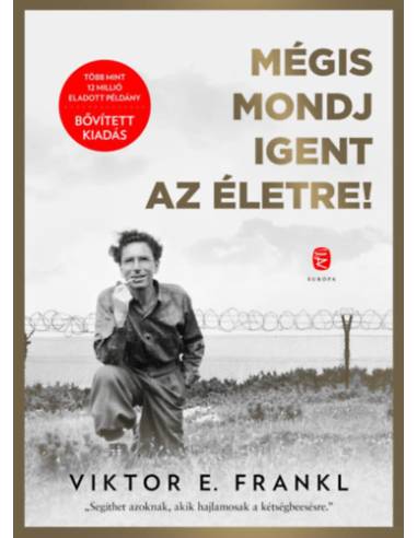 Mégis mondj igent az életre!