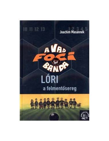 Lóri, a felmentősereg - A vad focibanda 9.