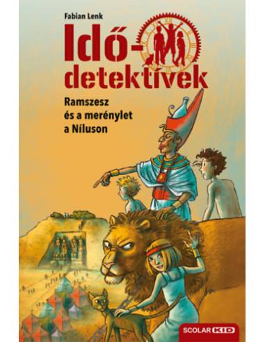 Ramszesz és a merénylet a Níluson - puhatáblás - Idődetektívek 25.