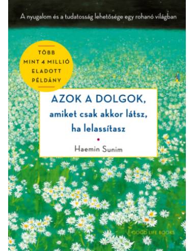 Azok a dolgok, amiket csak akkor látsz, ha lelassítasz - A nyugalom és a tudatosság lehetősége egy rohanó világban