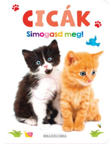 Cicák - Simogasd meg!