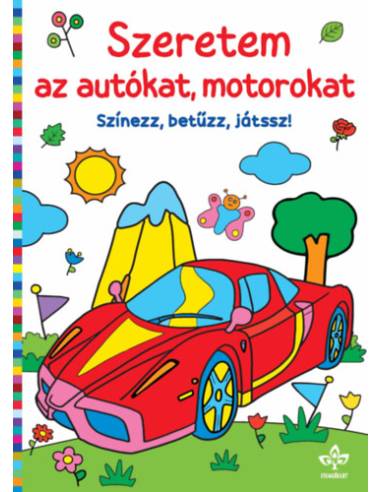 Szeretem az autókat, motorokat - Színezz, betűzz, játssz!