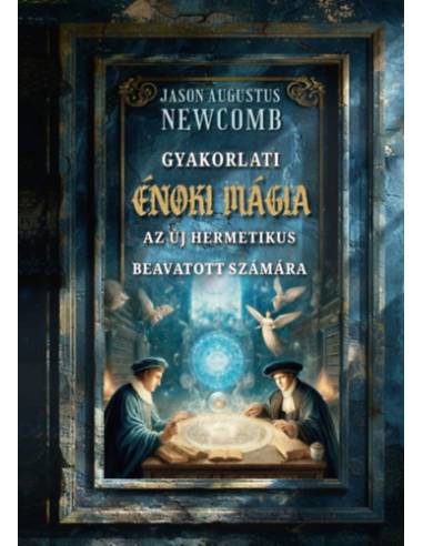 Gyakorlati énoki mágia az új hermetikus beavatott számára