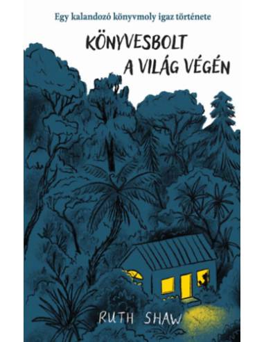 Könyvesbolt a világ végén - Egy kalandozó könyvmoly igaz története