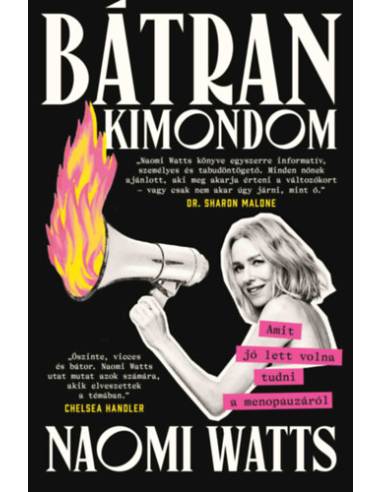 Bátran kimondom - Amit jó lett volna tudni a menopauzáról