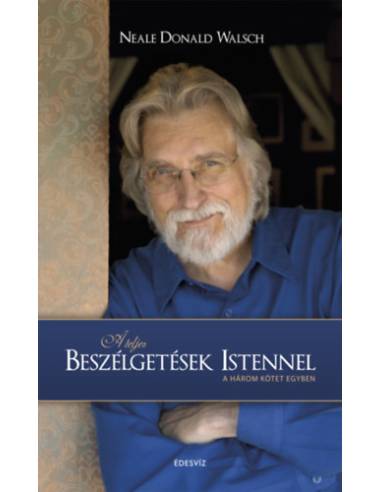 A teljes beszélgetések Istennel - A három kötet egyben