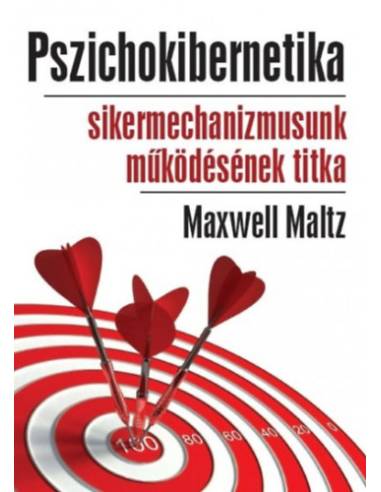 Pszichokibernetika - Sikermechanizmusunk működésének titka