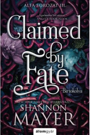 Claimed by Fate - Birtokolva - (Különleges kiadás)