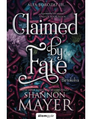 Claimed by Fate - Birtokolva - (Különleges kiadás)