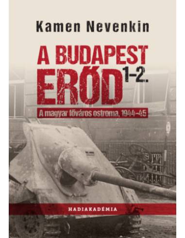 A Budapest Erőd 1-2. - A magyar főváros ostroma, 1944-45