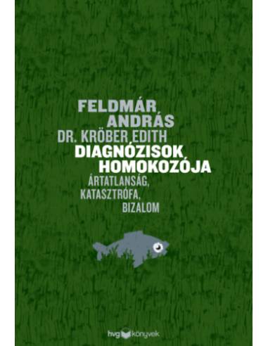 Diagnózisok homokozója - Ártatlanság, katasztrófa, bizalom