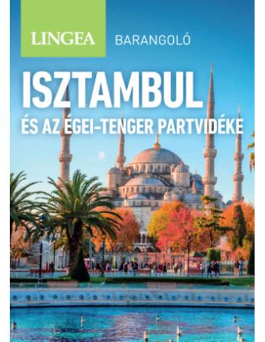 Isztambul és az Égei-tenger partvidéke - Barangoló