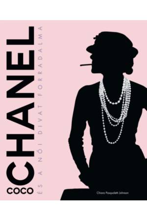 Coco Chanel és a női divat forradalma