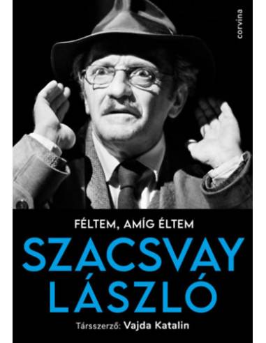 Féltem, amíg éltem