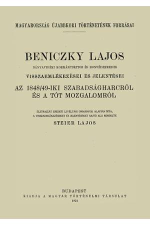 Beniczky Lajos bányavidéki kormánybiztos és honvédezredes visszaemlékezései