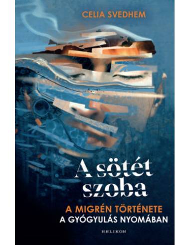 A sötét szoba - A migrén története a gyógyulás nyomában