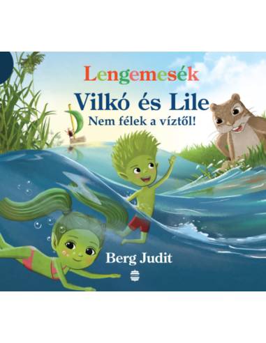 Lengemesék - Vilkó és Lile - Nem félek a víztől!