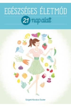 Egészséges életmód 21 nap alatt