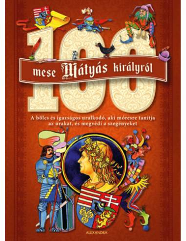 100 mese Mátyás királyról