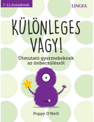 Különleges vagy! - Útmutató gyermekeknek az önbecsülésről