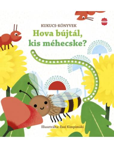 Hova bújtál, kis méhecske?
