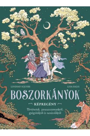 Boszorkányok - képregény - Történetek javasasszonyokról, gyógyítókról és varázslókról
