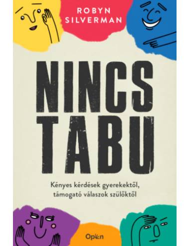 Nincs tabu - Kényes kérdések gyerekektől, támogató válaszok szülőktől