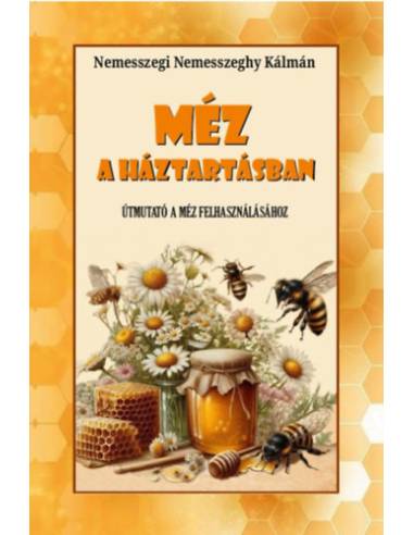 Méz a háztartásban - Útmutató a méz felhasználásához