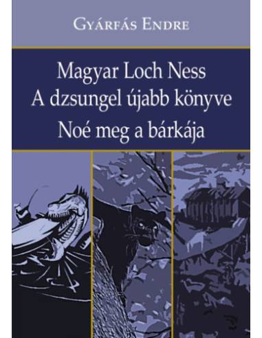 Magyar Loch Ness - A dzsungel újabb könyve - Noé meg a bárkája