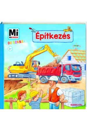Építkezés - Mi Micsoda Ovisoknak