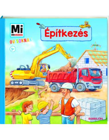 Építkezés - Mi Micsoda Ovisoknak