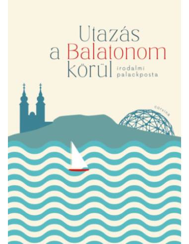 Utazás a Balatonom körül - Irodalmi palackposta