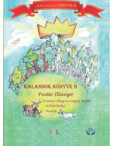Kalandok könyve II. - A remény csillaga és a magány árnyéka, Az Erdő Királya