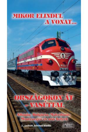 Országokon át - újra vasúttal - Azerbajdzsán, Örményország, Grúzia, Ukrajna és más helyek - 2., javított, bővített kiadás