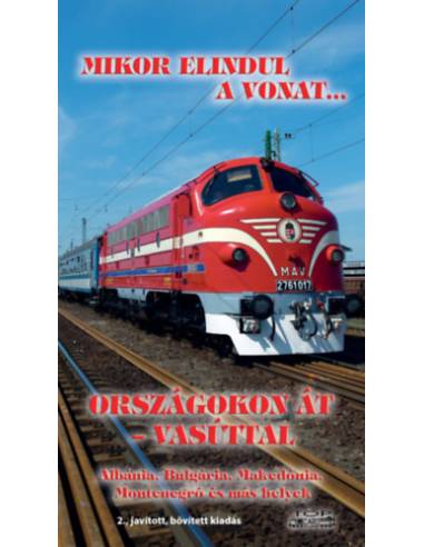 Országokon át - újra vasúttal - Azerbajdzsán, Örményország, Grúzia, Ukrajna és más helyek - 2., javított, bővített kiadás