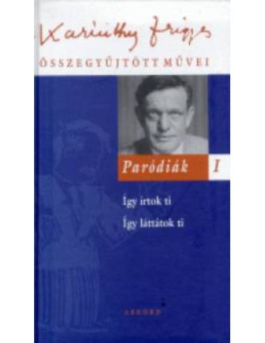 Paródiák I. - Karinthy Frigyes összegyűjtött művei 6.