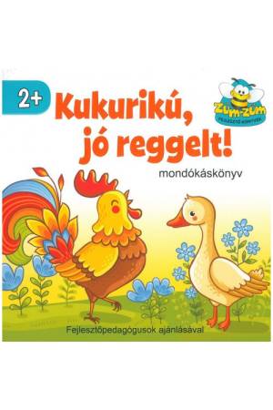Kukurikú, jó reggelt! - Mondókáskönyv