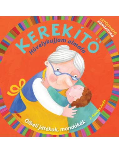 Kerekítő - Hüvelykujjam almafa - Ölbeli játékok, mondókák letölthető hanganyaggal