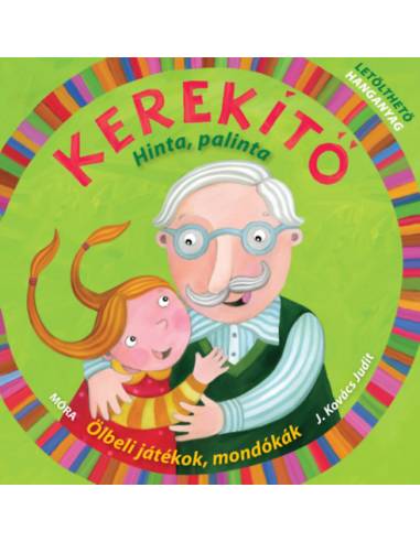 Kerekítő - Hinta, palinta - Ölbeli játékok, mondókák letölthető hanganyaggal