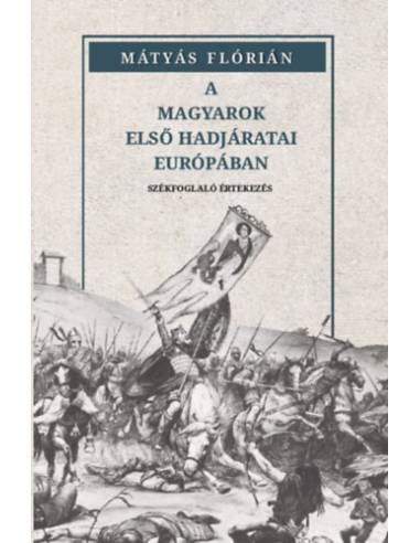 A magyarok első hadjáratai Európában