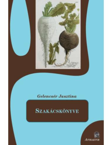 Gelencsér Jusztina Szakácskönyve