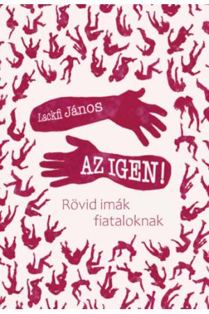 Az igen! - Rövid imák fiataloknak