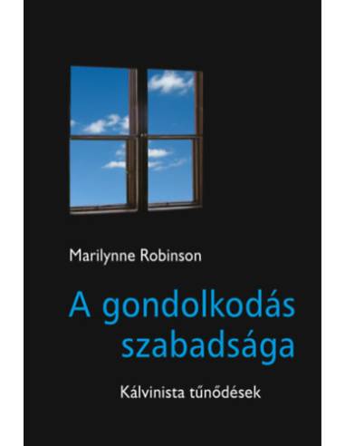 A gondolkodás szabadsága - Kálvinista tűnődések