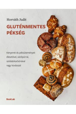 Gluténmentes pékség - Kenyerek és péksütemények élesztővel, sütőporral, szódabikarbónával vagy kovásszal