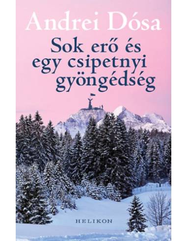 Sok erő és egy csipetnyi gyöngédség