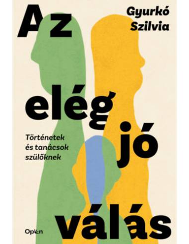 Az elég jó válás - Történetek és tanácsok szülőknek