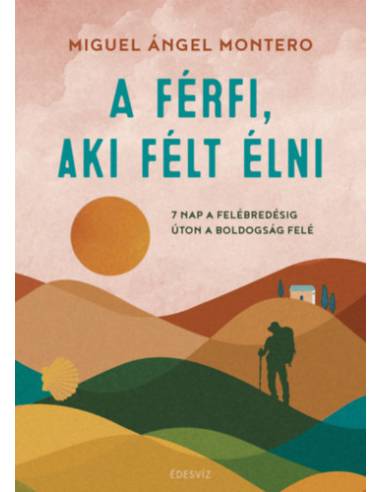 A férfi, aki félt élni - 7 nap a felébredésig, úton a boldogság felé