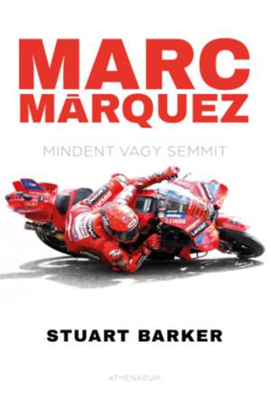 Marc Márquez - Mindent vagy semmit