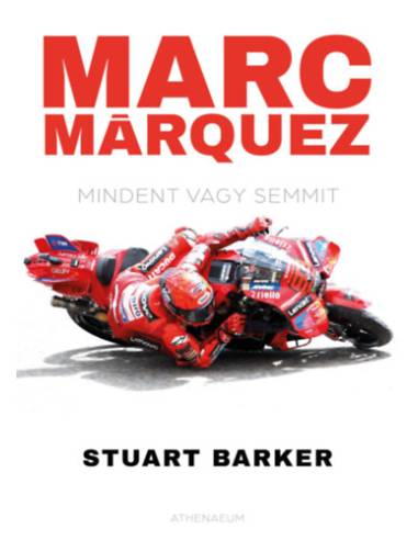 Marc Márquez - Mindent vagy semmit