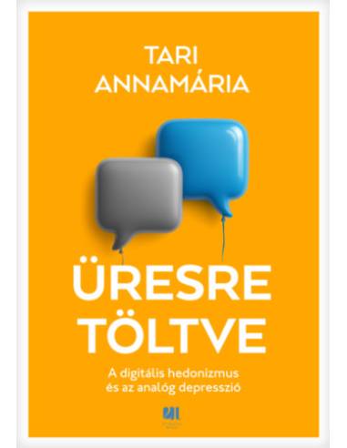 Üresre töltve - A digitális hedonizmus és az analóg depresszió